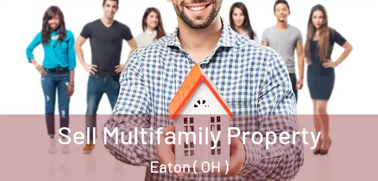  Sell Multifamily Property Eaton ( OH )