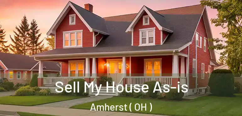  Sell My House As-is Amherst ( OH )