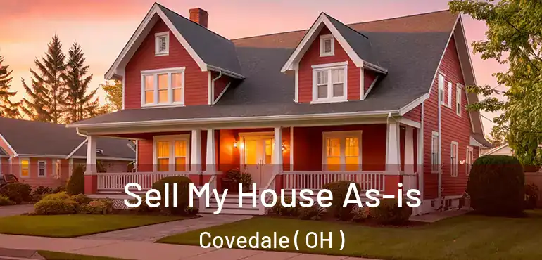 Sell My House As-is Covedale ( OH )