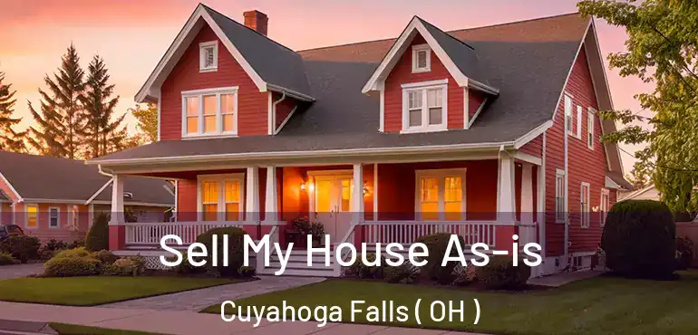  Sell My House As-is Cuyahoga Falls ( OH )