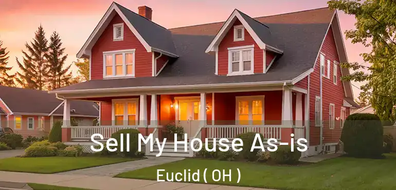  Sell My House As-is Euclid ( OH )