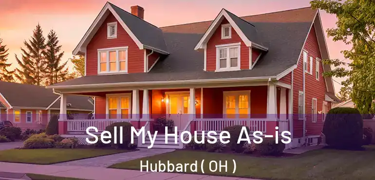  Sell My House As-is Hubbard ( OH )