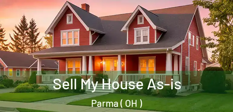  Sell My House As-is Parma ( OH )