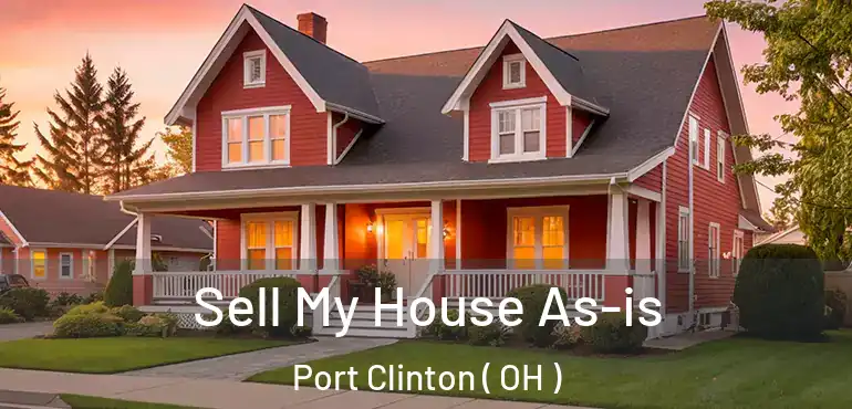  Sell My House As-is Port Clinton ( OH )