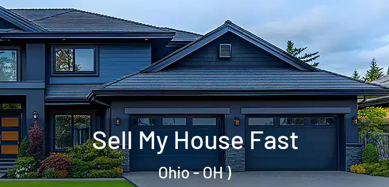  Sell My House Fast Ohio - OH )