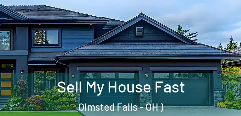  Sell My House Fast Olmsted Falls - OH )
