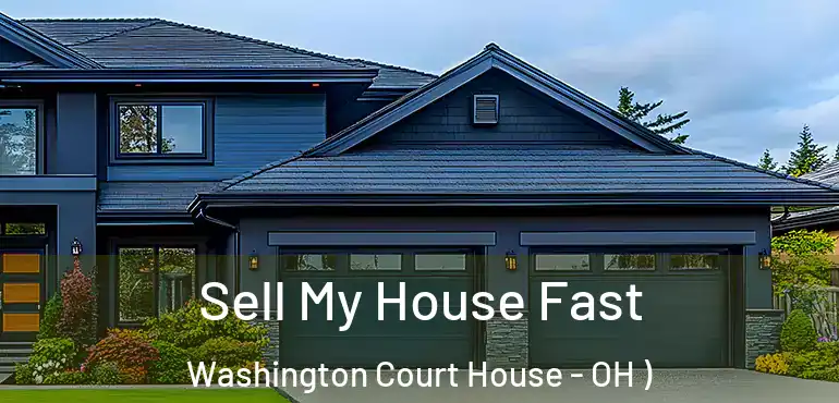  Sell My House Fast Washington Court House - OH )