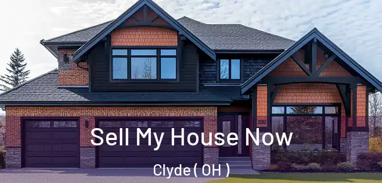  Sell My House Now Clyde ( OH )