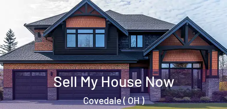  Sell My House Now Covedale ( OH )