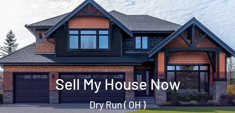  Sell My House Now Dry Run ( OH )