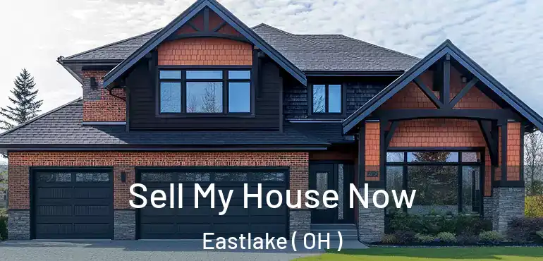  Sell My House Now Eastlake ( OH )