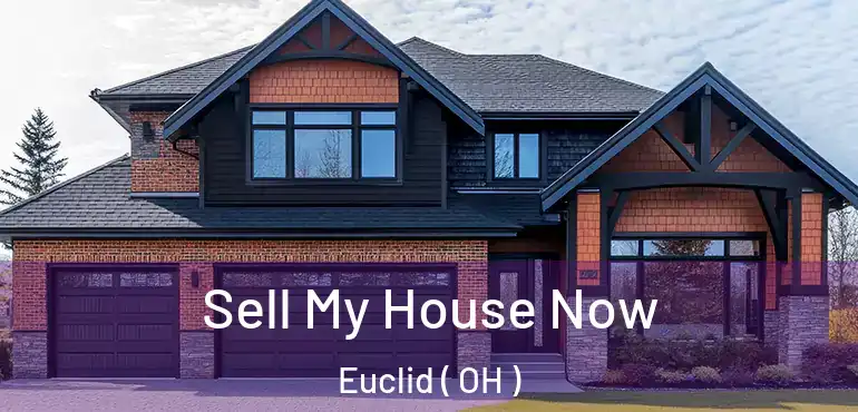  Sell My House Now Euclid ( OH )