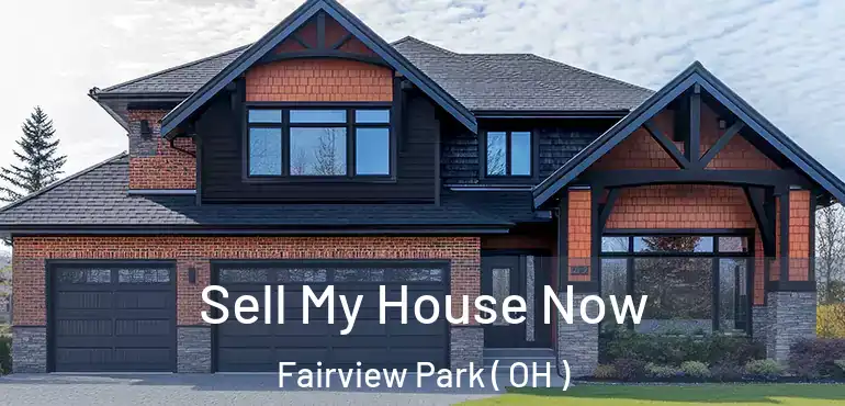  Sell My House Now Fairview Park ( OH )
