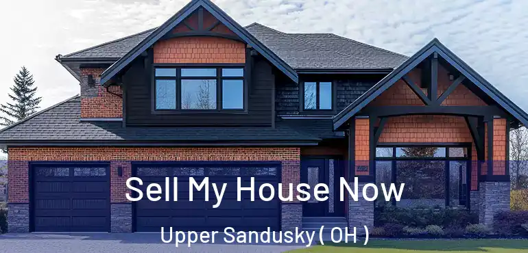  Sell My House Now Upper Sandusky ( OH )