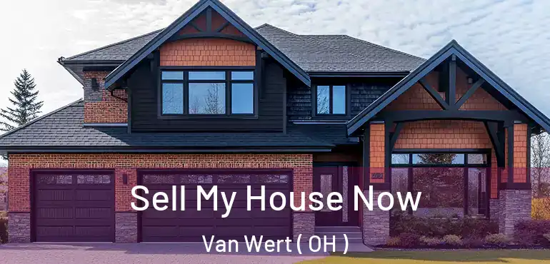  Sell My House Now Van Wert ( OH )