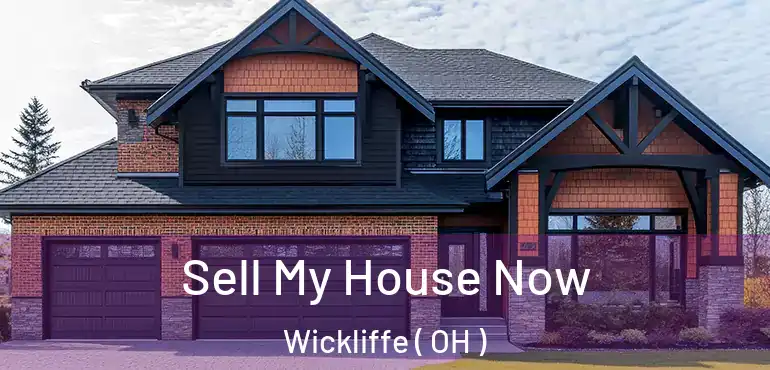  Sell My House Now Wickliffe ( OH )