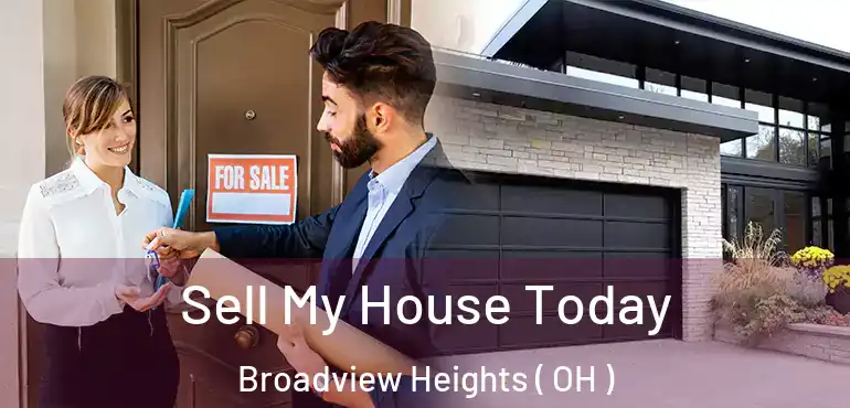  Sell My House Today Broadview Heights ( OH )