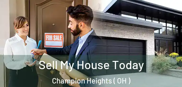  Sell My House Today Champion Heights ( OH )