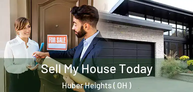  Sell My House Today Huber Heights ( OH )