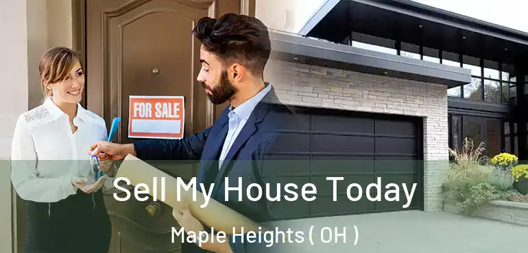 Sell My House Today Maple Heights ( OH )