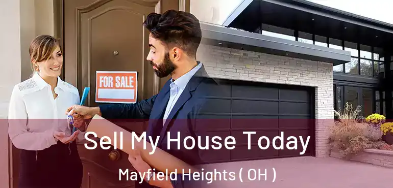  Sell My House Today Mayfield Heights ( OH )