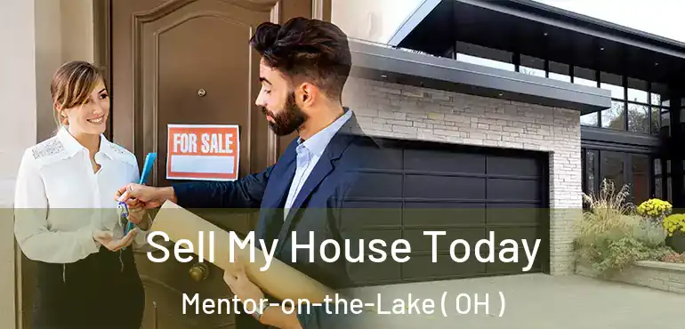  Sell My House Today Mentor-on-the-Lake ( OH )