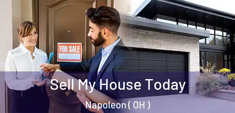  Sell My House Today Napoleon ( OH )