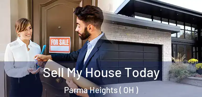  Sell My House Today Parma Heights ( OH )