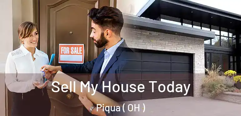  Sell My House Today Piqua ( OH )