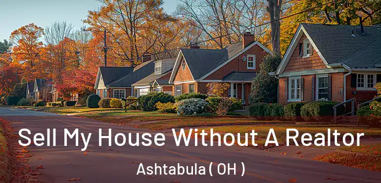 Sell My House Without A Realtor Ashtabula ( OH )
