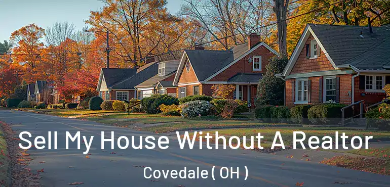  Sell My House Without A Realtor Covedale ( OH )
