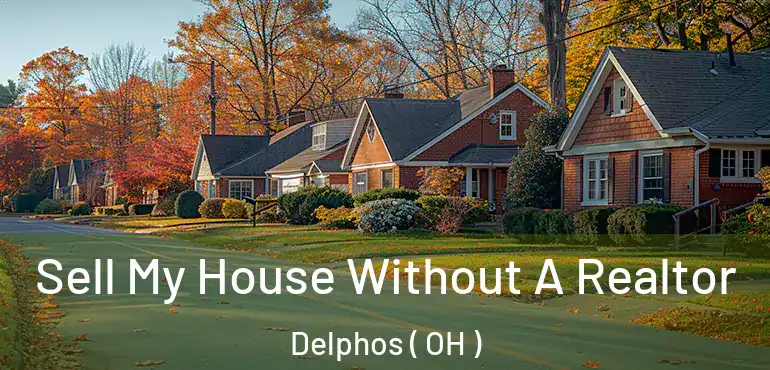  Sell My House Without A Realtor Delphos ( OH )