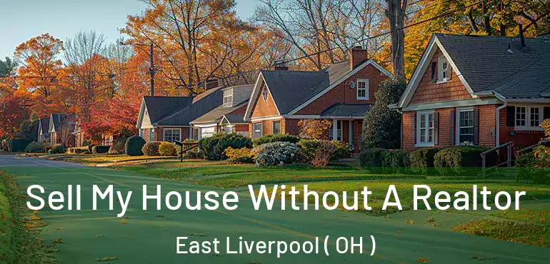  Sell My House Without A Realtor East Liverpool ( OH )