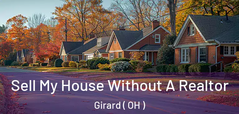  Sell My House Without A Realtor Girard ( OH )