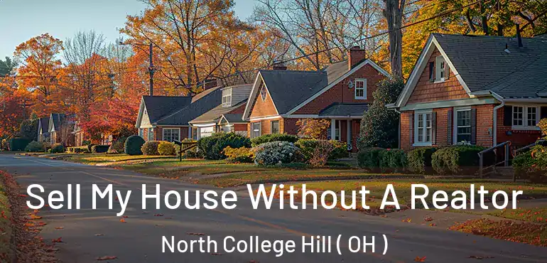  Sell My House Without A Realtor North College Hill ( OH )