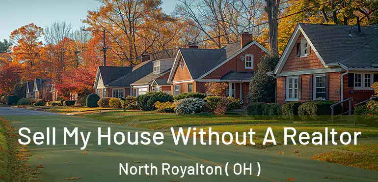  Sell My House Without A Realtor North Royalton ( OH )
