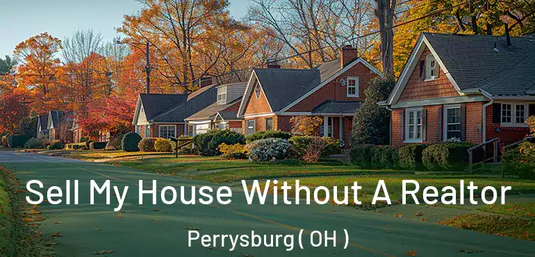  Sell My House Without A Realtor Perrysburg ( OH )