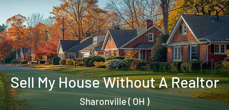  Sell My House Without A Realtor Sharonville ( OH )