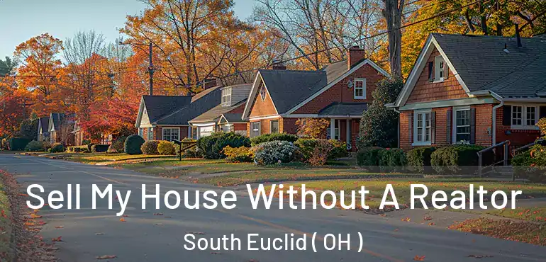  Sell My House Without A Realtor South Euclid ( OH )