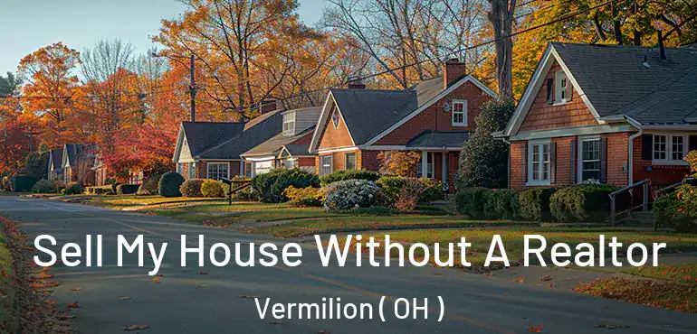  Sell My House Without A Realtor Vermilion ( OH )
