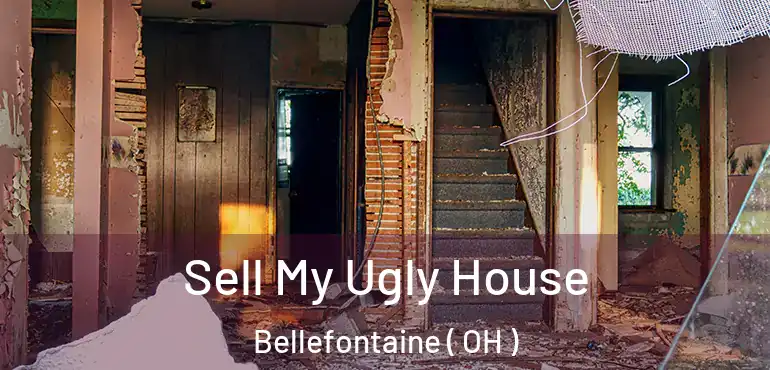  Sell My Ugly House Bellefontaine ( OH )