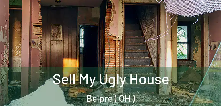  Sell My Ugly House Belpre ( OH )