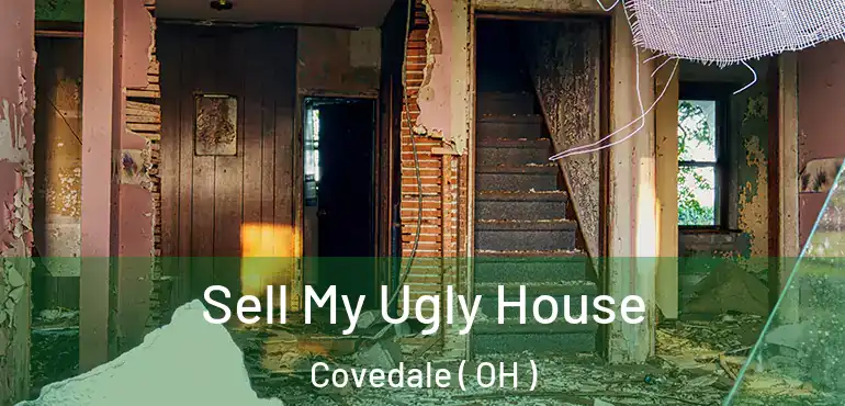  Sell My Ugly House Covedale ( OH )