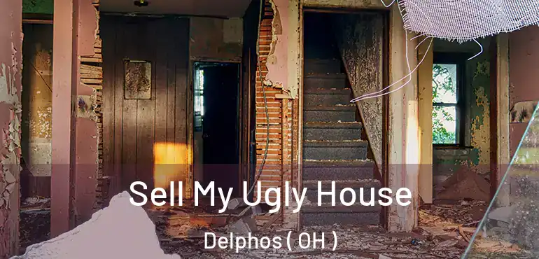  Sell My Ugly House Delphos ( OH )