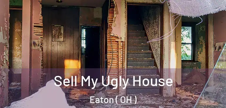  Sell My Ugly House Eaton ( OH )