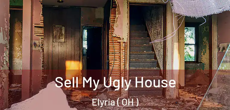  Sell My Ugly House Elyria ( OH )