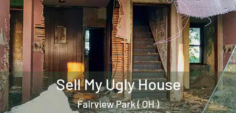  Sell My Ugly House Fairview Park ( OH )