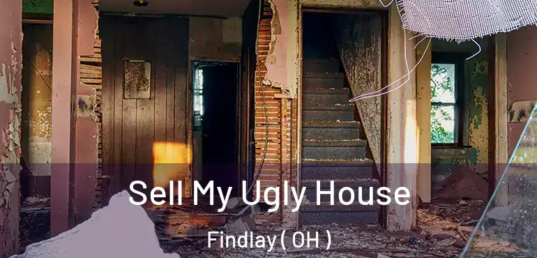  Sell My Ugly House Findlay ( OH )