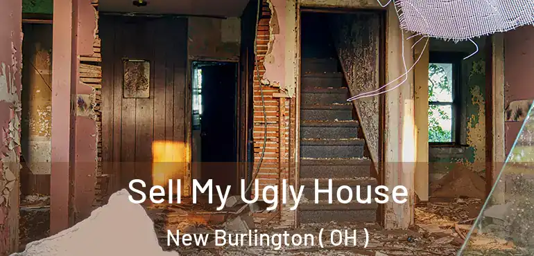  Sell My Ugly House New Burlington ( OH )