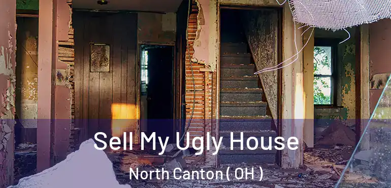  Sell My Ugly House North Canton ( OH )